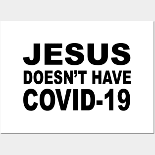 JESUS DOESN'T HAVE COVID-19 Posters and Art